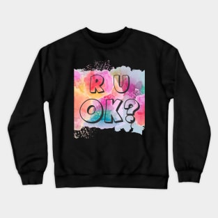 r u ok | are you ok | ru ok Crewneck Sweatshirt